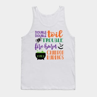 Double Double Toil And Trouble Fire Burn and Cauldron Bubbles Halloween Tank Top